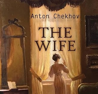 পত্নী: এণ্টন চেখভৰ গল্পৰ অসমীয়া অনুবাদ
